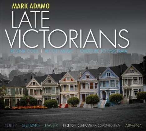 Mark Adamo (geb. 1962): Late Victorians, CD