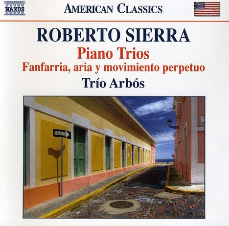 Roberto Sierra (geb. 1953): Klaviertrios Nr.1-3, CD