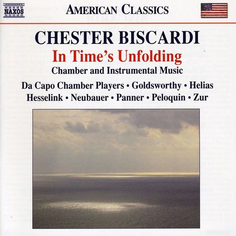 Chester Biscardi (geb. 1948): Kammermusik "In Time's Unfolding", CD