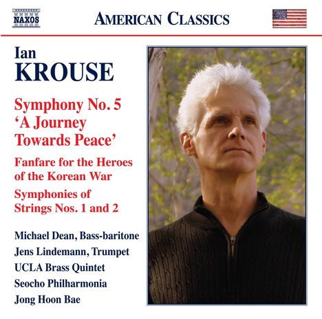 Ian Krouse (geb. 1956): Symphonie Nr.5 op. 55 "A Journey towards Peace", CD