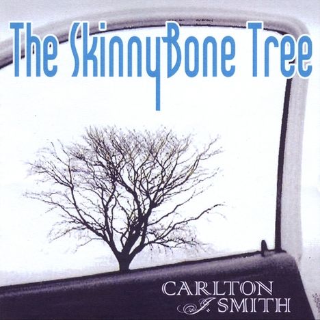 Carlton J. Smith: Skinnybone Tree, CD