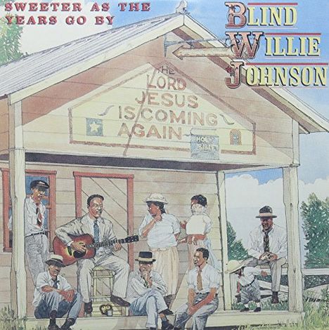 Blind Willie Johnson: Sweeter As The Years Go By, LP