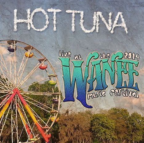 Hot Tuna: Live At The 2014 Wanee Festival, 2 CDs