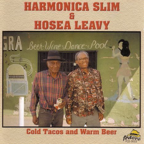 Harmonica Slim &amp; Hosea Leavy: Cold Tacos And Warm Beer, CD