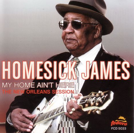 Homesick James: My Home Ain't Here: The New Orleans Session, CD