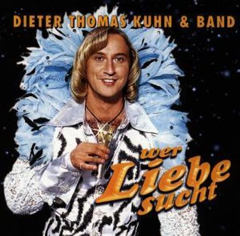 Dieter Thomas Kuhn: Wer Liebe sucht, CD