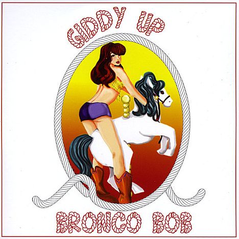 Bronco Bob: Giddy Up, CD