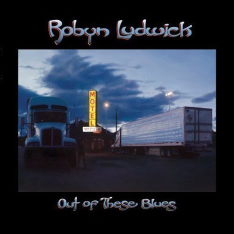 Robyn Ludwick: Out Of These Blues, LP