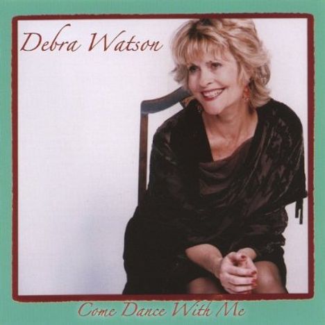 Debra Watson: Come Dance With Me, CD