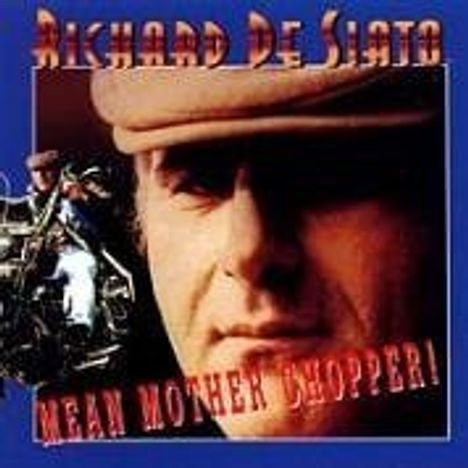 Richard De Siato: Mean Mother Chopper!, CD