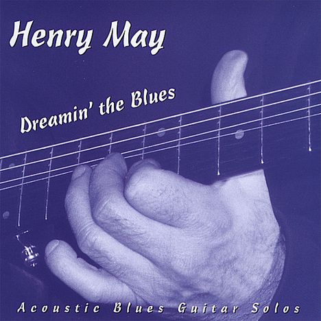 Henry May: Dreamin' The Blues, CD