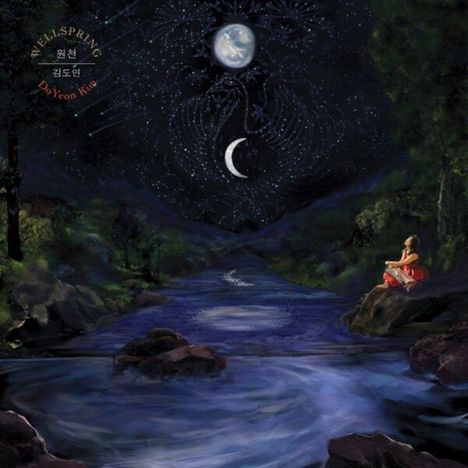 Text: "WELLSPRING 원천 김도연 DoYeon Kim". Eine Person meditiert am Fluss, der von Mondlicht erhellt wird.