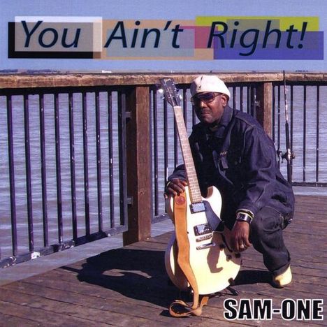 Sam-One: You Ain't Right, CD