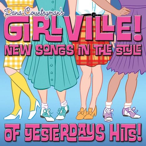 Dana Countryman's Girlville: New Songs In The Style Of Yesterdays Hits, CD