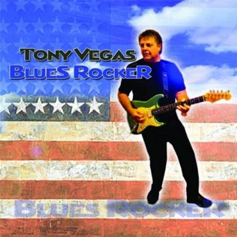 Tony Vegas: Blues Rocker, CD