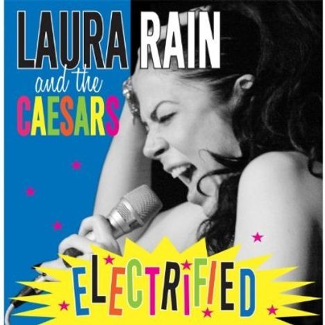 Laura Rain &amp; The Caesars: Electrified, CD