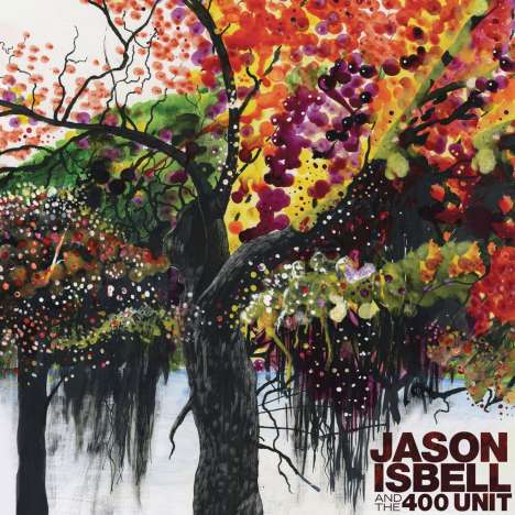 Jason Isbell: Jason Isbell And The 400 Unit (Reissue) (remixed &amp; remastered) (180g), 2 LPs