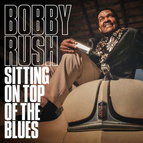Bobby Rush: Sitting On Top Of The Blues, LP