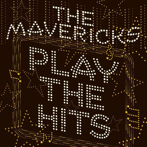 The Mavericks: Play The Hits, CD
