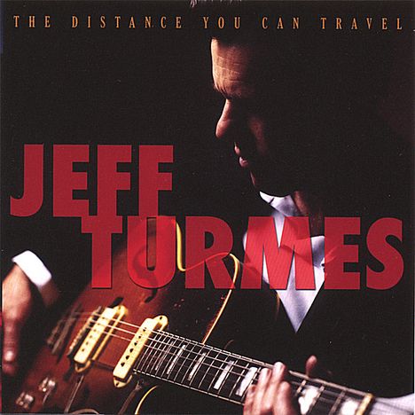 Jeff Turmes: Distance You Can Travel, CD