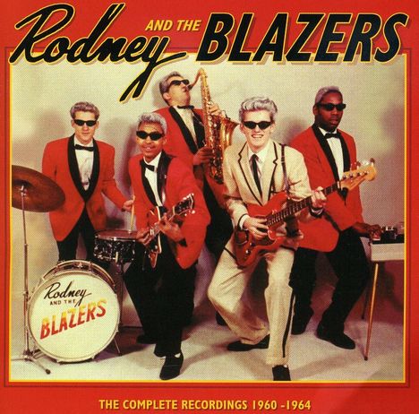 Rodney &amp; The Blazers: The Complete Recordings, CD