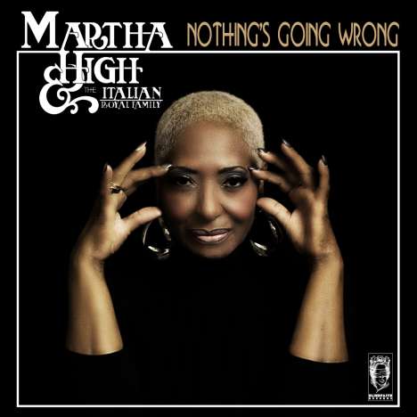 Martha High &amp; The Italian Royal Family: Nothing's Going Wrong, LP