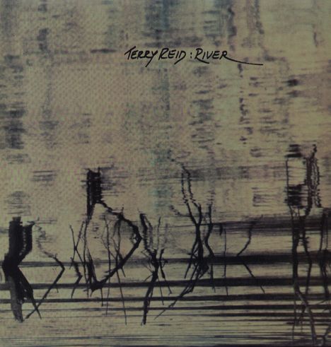 "Terry Reid: River" steht oben in eleganter Schrift. Darunter verschwommene, abstrakte Wasserreflexionen.