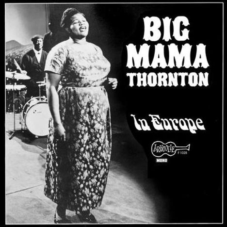 Big Mama Thornton: Big Mama Thornton In Europe, LP