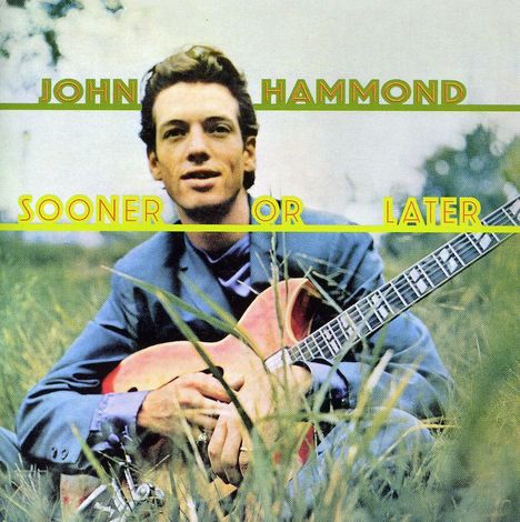 John Hammond: Sooner Or Later, CD
