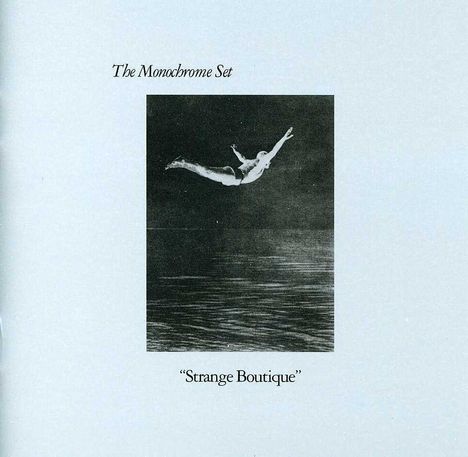 The Monochrome Set: Strange Boutique, CD