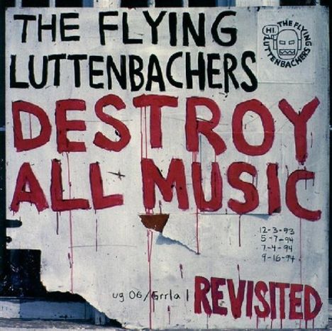 The Flying Luttenbachers: Destroy All Music Revisited, CD
