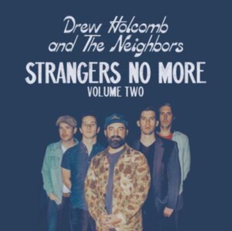 Drew Holcomb &amp; The Neighbors: Strangers No More: Volume Two, CD