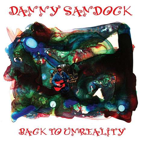 Danny Sandock: Back To Unreality, CD