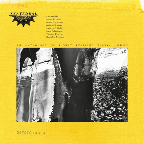 Text oben: "XKatedral" gefolgt von Künstlernamen. Darunter: "An Anthology of Slowly Evolving Timbral Music". Schwarz-weißes abstraktes Muster auf gelbem Hintergrund.