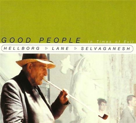 Jonas Hellborg: Good People In Times Of Evil, CD