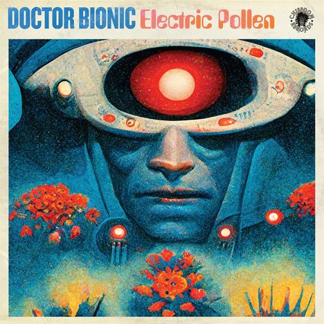 "Doctor Bionic: Electric Pollen" steht in kunstvollen Buchstaben. Eine futuristische Gestalt mit großen Augen und roten Blüten.