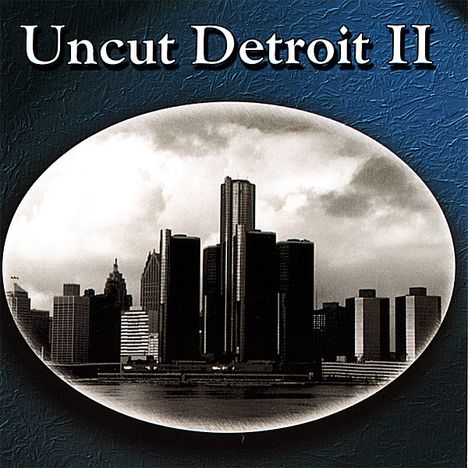 Uncut Detroit: Vol. 2-Uncut Detroit, CD
