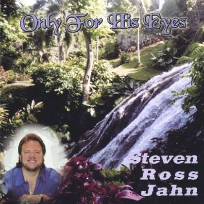 Steven Ross Jahn: Only For His Eyes, CD