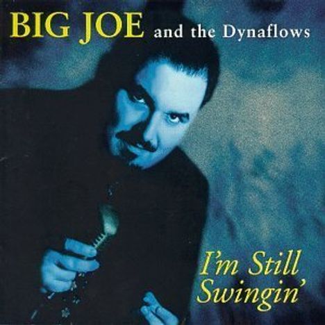 Big Joe &amp; The Dynaflows: I'm Still Swingin', CD