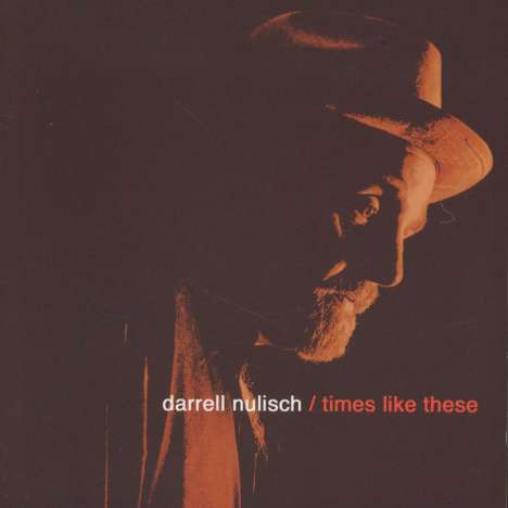 Darrell Nulisch: Times Like These, CD