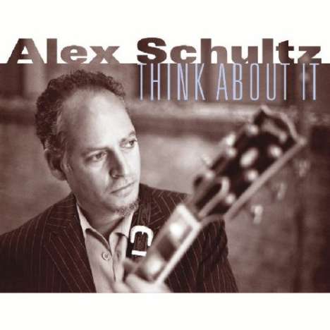 Alex Schultz: Think About It, CD