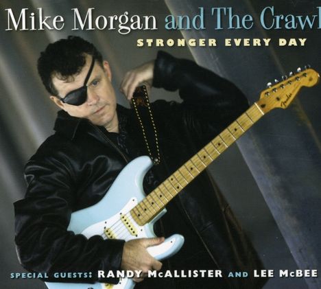 Mike Morgan &amp; The Crawl: Stronger Every Day (Digipack), CD