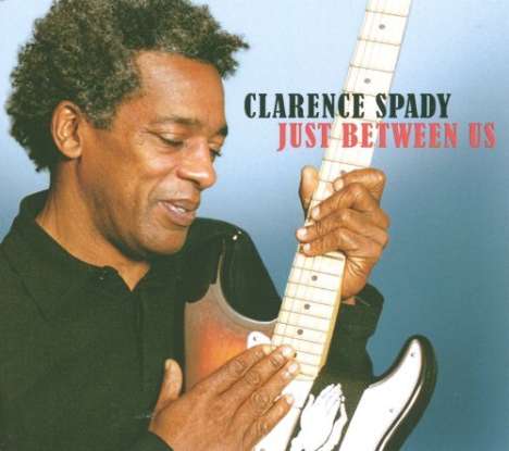 Clarence Spady: Just Between Us (Digipack), CD
