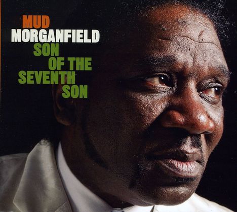 Mud Morganfield: Son Of The Seventh Son, CD