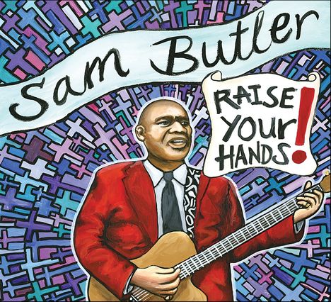 Sam Butler: Raise Your Hands!, CD