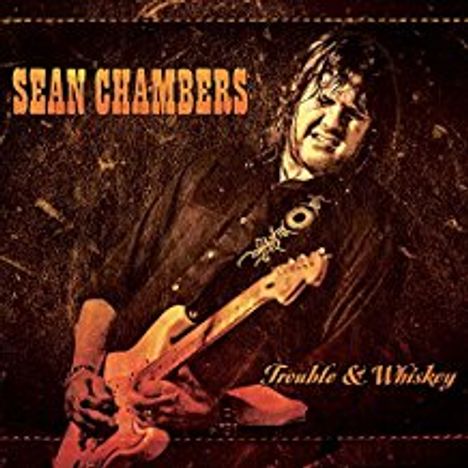 Sean Chambers: Trouble &amp; Whiskey, CD