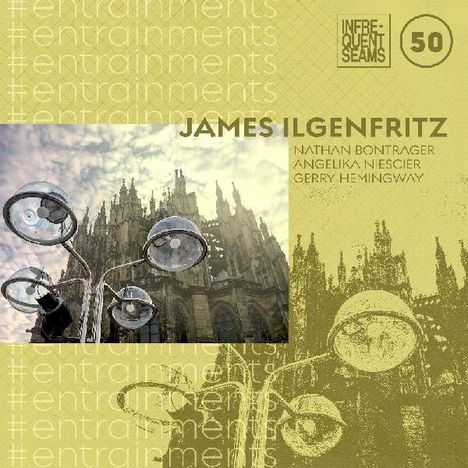 James Ilgenfritz (geb. 1978): #Entrainments, CD
