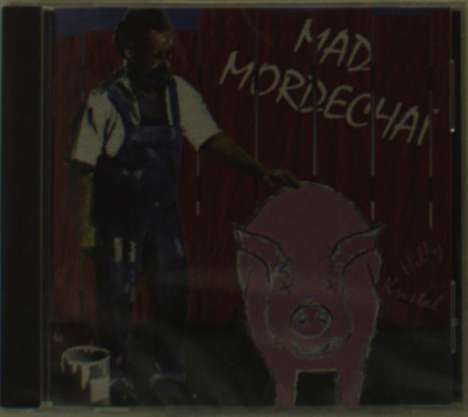 Hilly Kristal: Mad Mordechai, CD