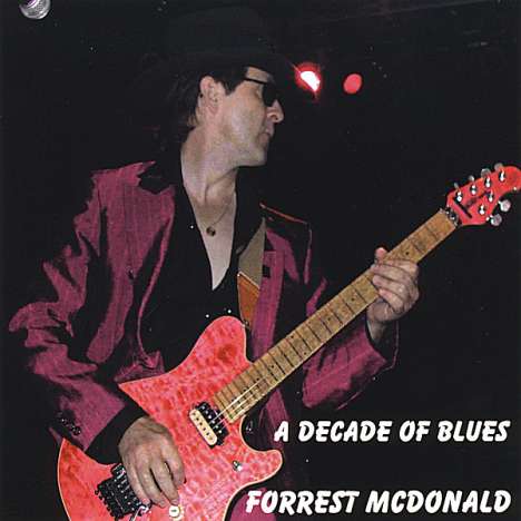 Forrest Mcdonald: Decade Of Blues, CD