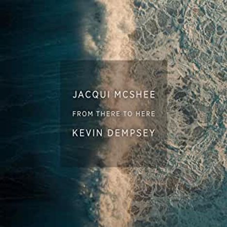 Jacqui McShee &amp; Kevin Dempsey: From There To Here, CD